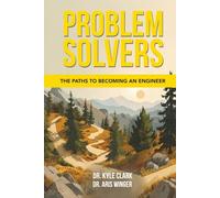 Problem Solvers: The Paths to Becoming an Engineer