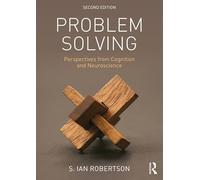 Problem Solving: Perspectives from Cognition and Neuroscience