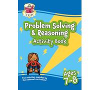 Problem Solving & Reasoning Maths Activity Book for Ages 7-8 (Year 3) (CGP KS2 Activity Books and Cards)