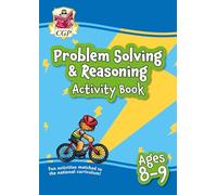Problem Solving & Reasoning Maths Activity Book for Ages 8-9 (Year 4) (CGP KS2 Activity Books and Cards)