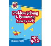 New Problem Solving & Reasoning Maths Activity Book for Ages 9-10 (Year 5) (CGP KS2 Practise & Learn)