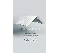 Problem Spaces: How and Why Methodology Matters