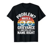 Problem Write A Grievance and Spell My Name Right - Camiseta