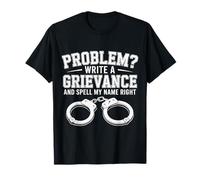 Problem Write A Grievance and Spell My Name Right - Camiseta