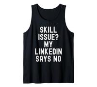 Problema de Habilidad, mi linkedin Dice Que no Hay Humor Divertido relacionado Camiseta sin Mangas