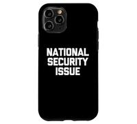 Problema de seguridad nacional: novedad sarcástica divertida Carcasa para iPhone 11 Pro