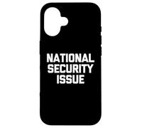 Problema de seguridad nacional: novedad sarcástica divertida Carcasa para iPhone 16