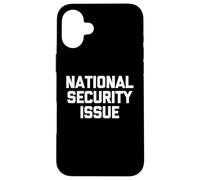 Problema de seguridad nacional: novedad sarcástica divertida Carcasa para iPhone 16 Plus