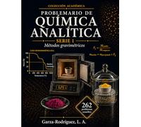 Problemario de Química Analítica Serie 1: Métodos Gravimétricos