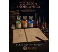 Problemario de Química Inorgánica. Serie 1: Fundamentos de estructura, formulación y enlace