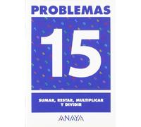 Problemas 15. Sumar, restar, multiplicar y dividir.