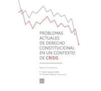 Problemas Actuales De Derecho Constitucional En Un Contexto De Crisis