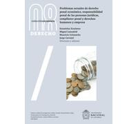 Problemas actuales de derecho penal económico, responsabilidad penal de las personas jurídicas, compliance penal y derechos humanos y empresa