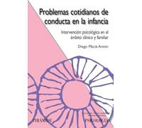Problemas Cotidianos De Conducta En La Infancia: Intervencion Psi Colo
