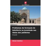 Problemas da formação da tolerância na juventude nas ideias dos jadidistas: Monografia