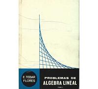 Problemas De Álgebra Lineal 1. Curso De Orientación Universitaria (SIN COLECCION)