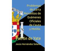 Problemas de Carta Resueltos de Exámenes Oficiales de Ceuta Y Melilla: Patrón de Yate