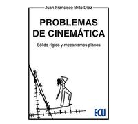 Problemas de cinemática. Sólido, rígido y mecanismos planos: 1 (ECU)