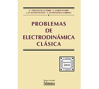 Problemas de electrodinámica clásica. 2ª edición: 2º Ciclo de la Licenciatura en Física: 73-2 (Manuales universitarios)