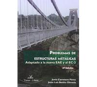 Problemas de estructuras metálicas: Adaptado a la nueva EAE y al EC-3 2º edición (O.VARIAS)