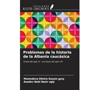 Problemas de la historia de la Albania caucásica: finales del siglo IV - principios del siglo VIII