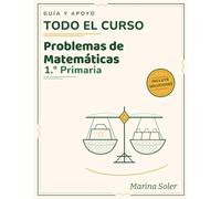 Problemas de Matemáticas 1.º Primaria - Cuaderno de Guía y Apoyo: Aprende a resolver problemas paso a paso: comprende, organiza, resuelve y comprueba, ... y Apoyo Primaria - Problemas de Matemáticas)