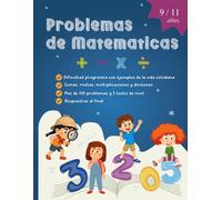Problemas de matemáticas para niños de 9 a 11 años: Aprende a resolver problemas de la vida cotidiana paso a paso.