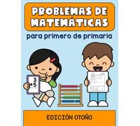 Problemas de matemáticas para primero de primaria: Edición otoño (Libros de problemas de matemáticas)