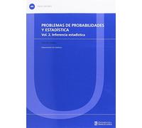 Problemas de probabilidades y estadística. Vol. 2. Inferencia estadística: 408 (TEXTOS DOCENTS)