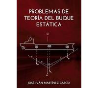 Problemas de Teoría del Buque. Estática | José Iván Martínez García