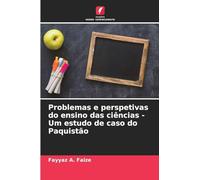 Problemas e perspetivas do ensino das ciências - Um estudo de caso do Paquistão