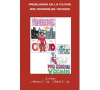 PROBLEMAS EN LA CIUDAD - MIS ADORABLES VECINOS