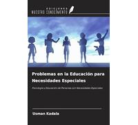Problemas en la Educación para Necesidades Especiales: Psicología y Educación de Personas con Necesidades Especiales