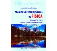 PROBLEMAS EXPERIMENTALES DE FÍSICA. OLIMPIADA DE FÍSICA. DISTRITO UNIVERSITARIO DE VALLADOLID (SIN COLECCION)