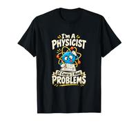 Problemas Físicos Gracioso Científico Física Humor Camiseta