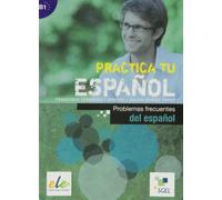 Problemas frecuentes del español: Practica tu español (SIN COLECCION)