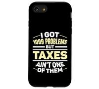 Problemas, Pero los impuestos no Son uno de Ellos Contador preparador de impuestos Carcasa para iPhone SE (2020) / 7/8