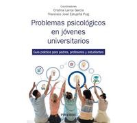 Problemas psicológicos en jóvenes universitarios: Guía práctica para padres, profesores y estudiantes (Manuales prácticos)