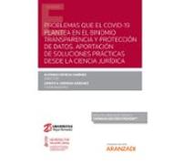 Problemas que el covid-19 plantea en el binomio transparencia y protección de datos. Aportación de soluciones prácticas desde la ciencia jurídica (Papel + e-book)