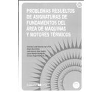 Problemas Resueltos De Asignaturas De Fundamentos Del Área De Máquina Y Motores Térmicos