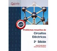 Problemas resueltos de circuitos eléctricos. 2 ª edición (SIN COLECCION)
