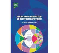 Problemas resueltos de electromagnetismo (CIENCIAS)