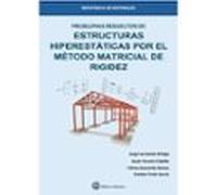 Problemas resueltos de estructuras hiperestáticas por el método matricial de rigidez