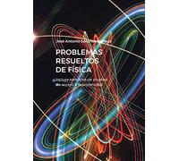 Problemas resueltos de física: Incluye ejercicios de pruebas de acceso a la universidad (Eolas Manuales)