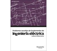 Problemas resueltos de fundamentos de ingeniería eléctrica