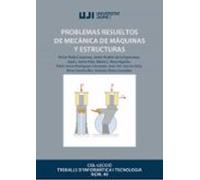 Problemas Resueltos de mecánica De MÁQUINAS y Estructuras: 49 (Treballs d'Informàtica i Tecnologia)