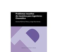 Problemas resueltos de mecánica para ingenieros: Cinemática: 297 (Textos docentes)