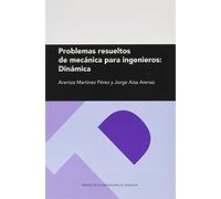 Problemas resueltos de Mecánica para ingenieros: Dinámica: 306 (Textos docentes)