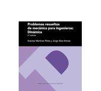 Problemas resueltos de mecánica para ingenieros: Dinámica: 306 (Textos Docentes)