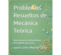 Problemas Resueltos de Mecánica Teórica: Guía con más de 1,000 problemas desarrollados paso a paso